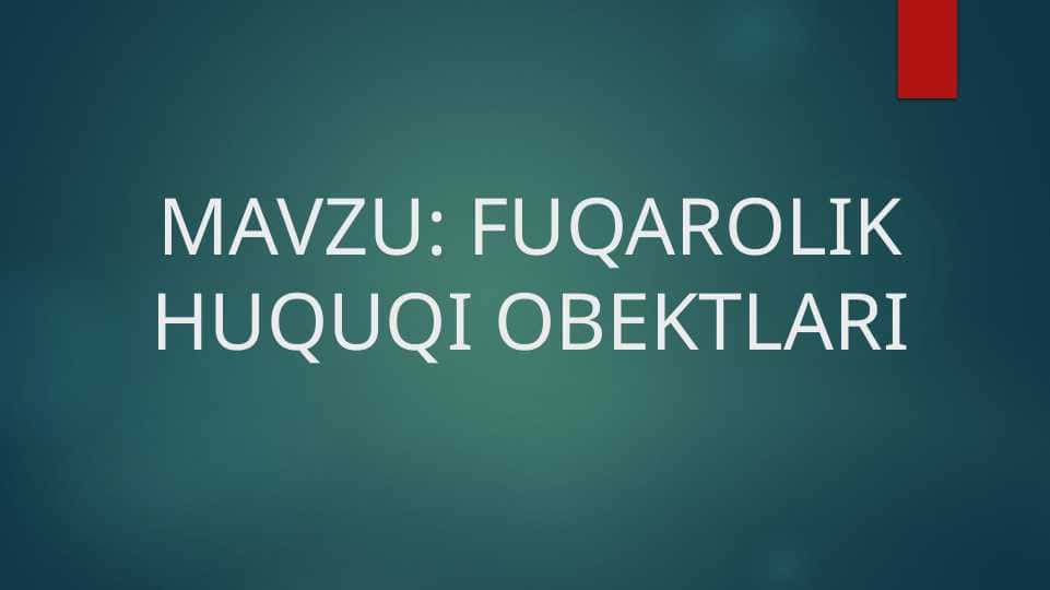 Fuqarolik huquqi ob'ektlari
