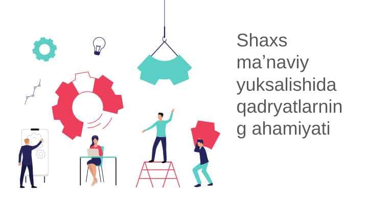 Shaxs maʼnaviy yuksalishida qadryatlarning ahamiyati