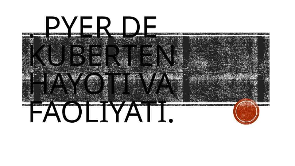 Pyer de Kuberten hayoti va faoliyati.