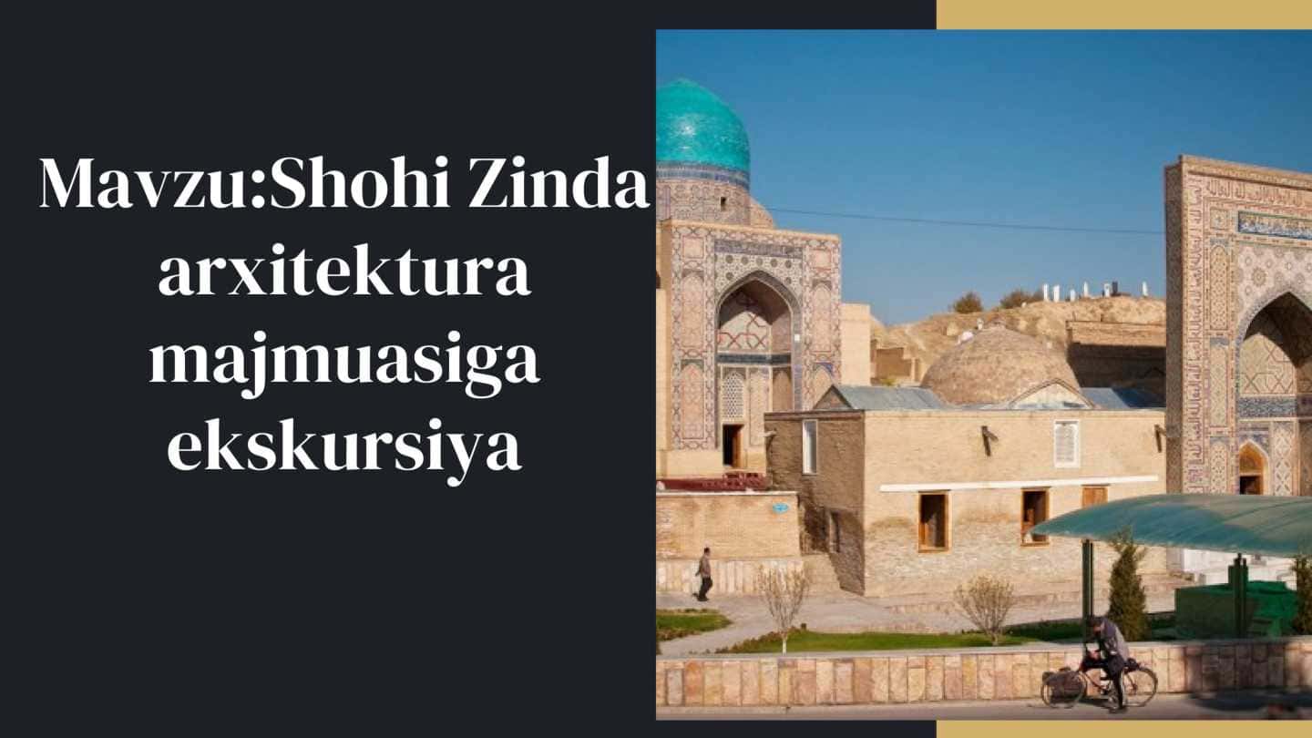 Shohi Zinda arhitektura majmuasiga ekskursiya