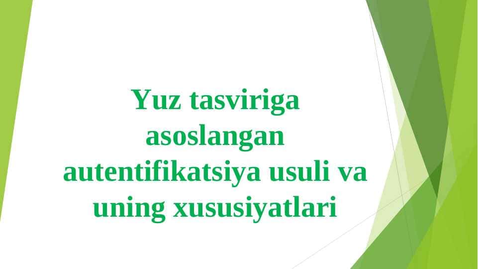 Yuz tasviriga asoslangan autentifikatsiya usuli va uning xususiyatlari
