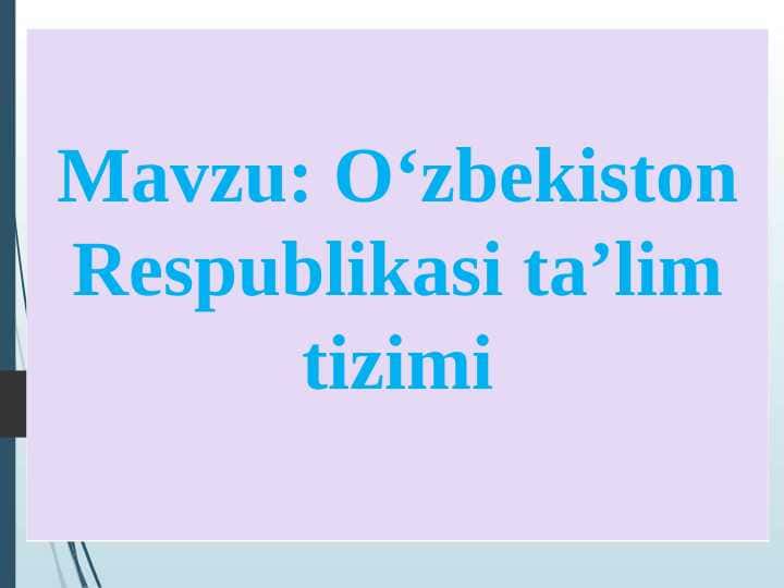 O`ZBEKISTON RESPUBLIKASII TA`LIM TIZIMI