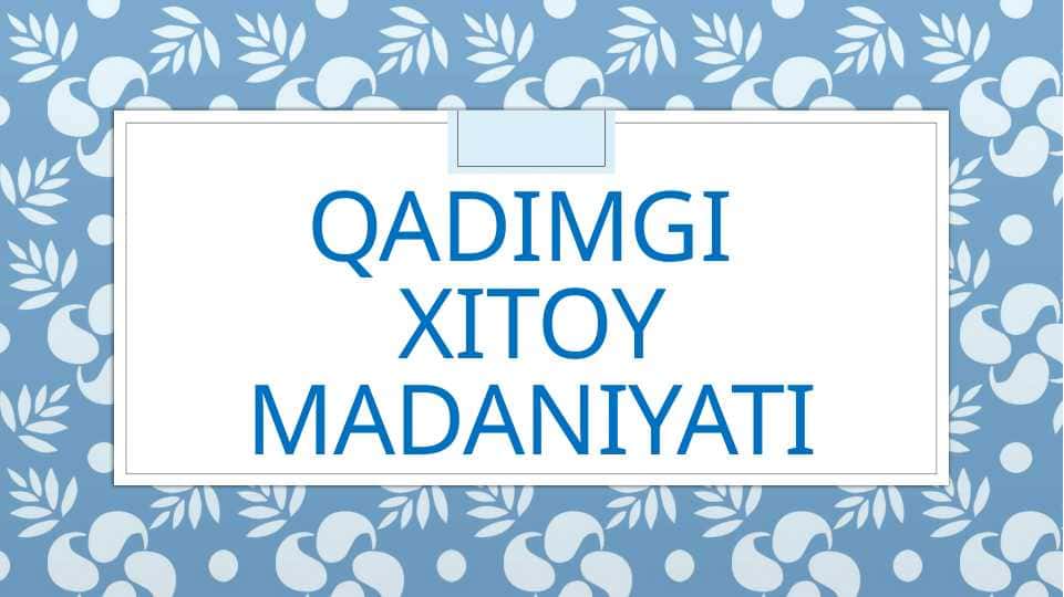 Qadimgi xitoy madaniyati