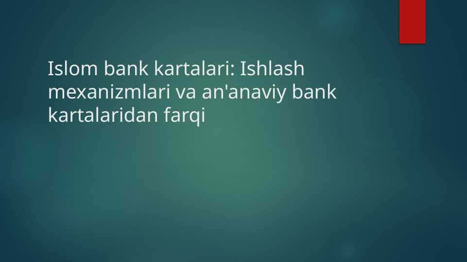 Islom bank kartalari,Ishlash mexanizmlari va an'anaviy bank kartalaridan farqi.