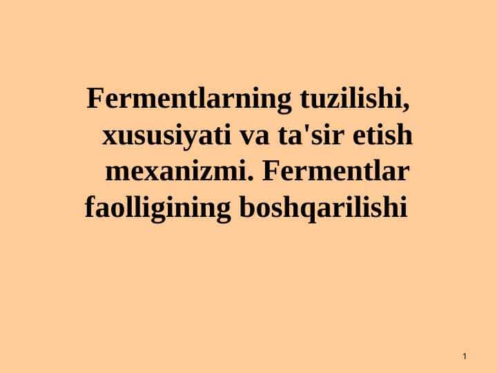 Fеrmеntlarning tuzilishi, xususiyati va ta'sir etish mеxanizmi. Fеrmеntlar faolligining boshqarilishi