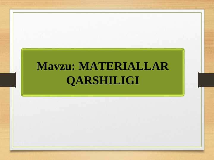 MATERIALLAR QARSHILIGI