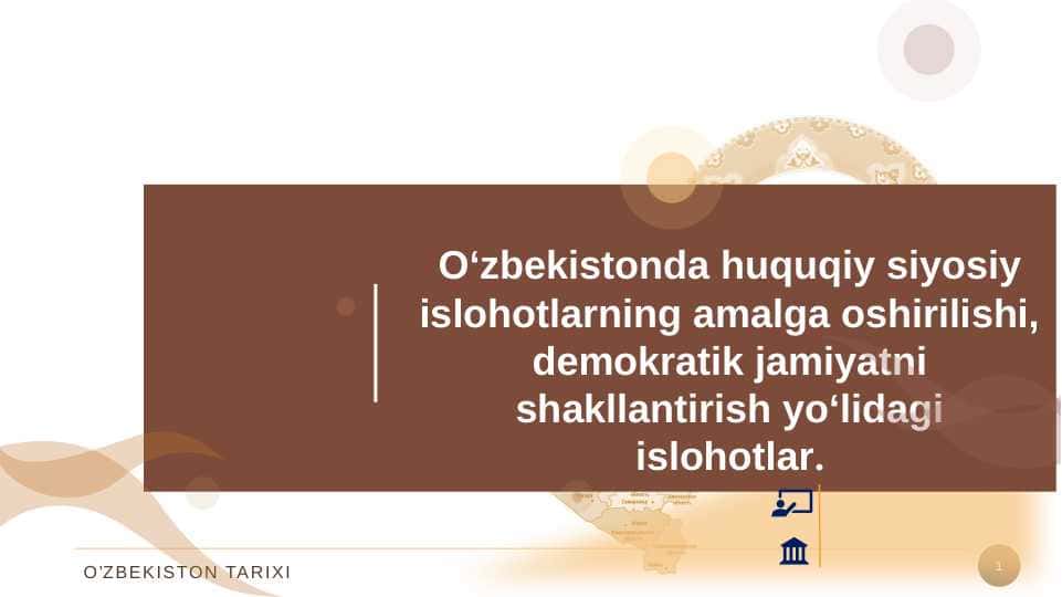 O‘zbekistonda huquqiy siyosiy islohotlarning amalga oshirilishi, demokratik jamiyatni shakllantirish yo‘lidagi islohotlar