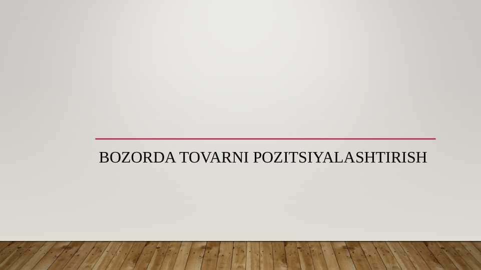 Bozorda tovarni pozitsiyalashtirish