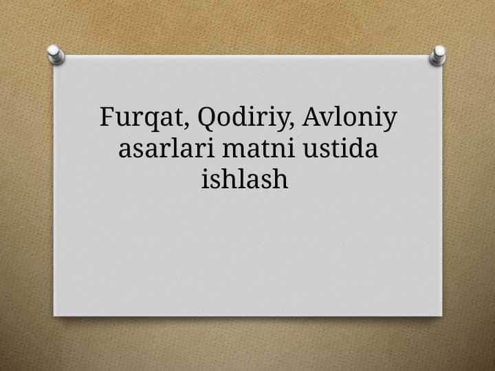 Furqat, Qodiriy, Avloniy asarlari matni ustida ishlash