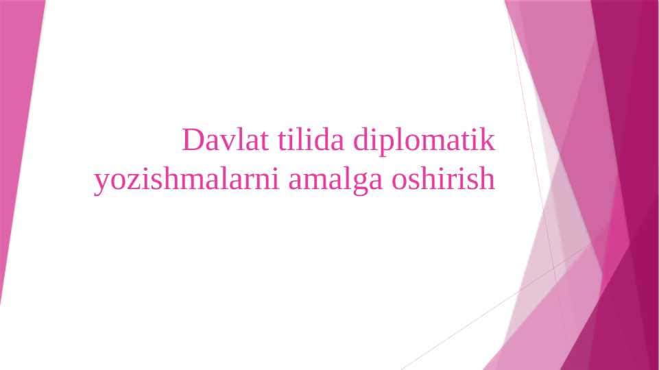 Davlat tilida diplomatik yozishmalarni amalga oshirish