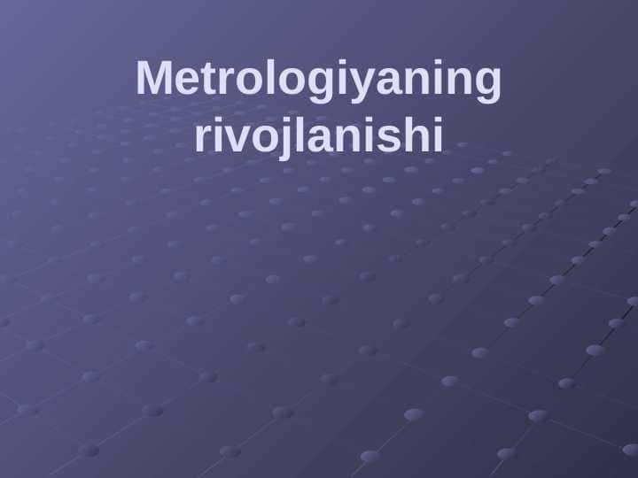 Metrologiyaning rivojlanishi