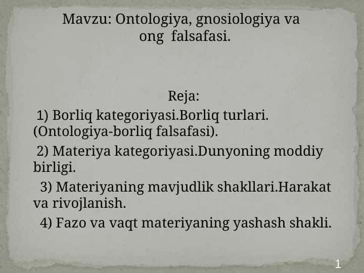 Ontologiya, gnosiologiya va ong falsafasi.