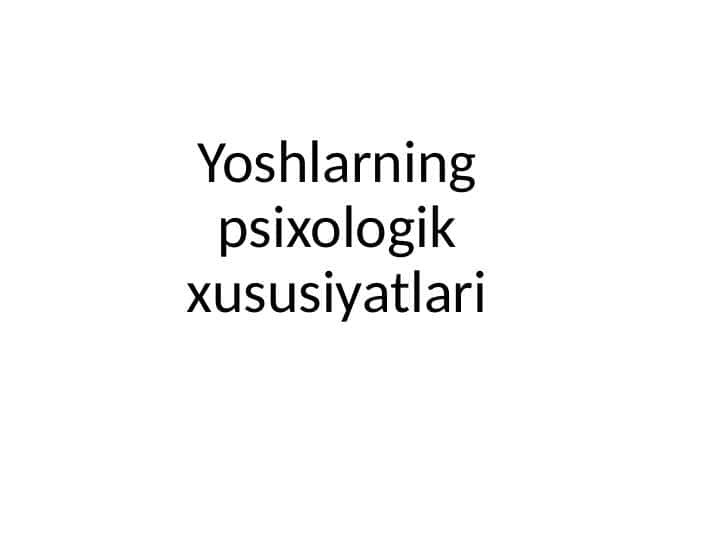YOSHLARNING PSIXOLOGIK XUSUSIYATLARI