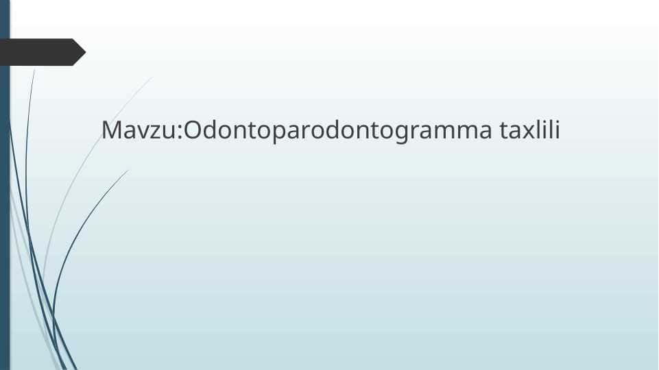 ODONTOPARODONTOGRAMMA TAHLILI. STOMATOLOGIYA