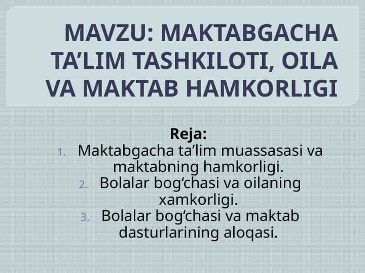 MAKTABGACHA TA’LIM TASHKILOTI, OILA VA MAKTAB HAMKORLIGI