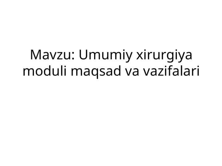 Umumiy xirurgiya moduli maqsad va vazifalari