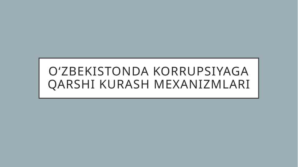 Oʻzbekistonda korrupsiyaga qarshi kurash mexanizmlari