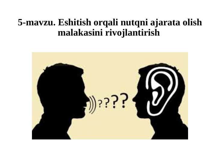 Eshitish orqali nutqni ajarata olish malakasini rivojlantirish