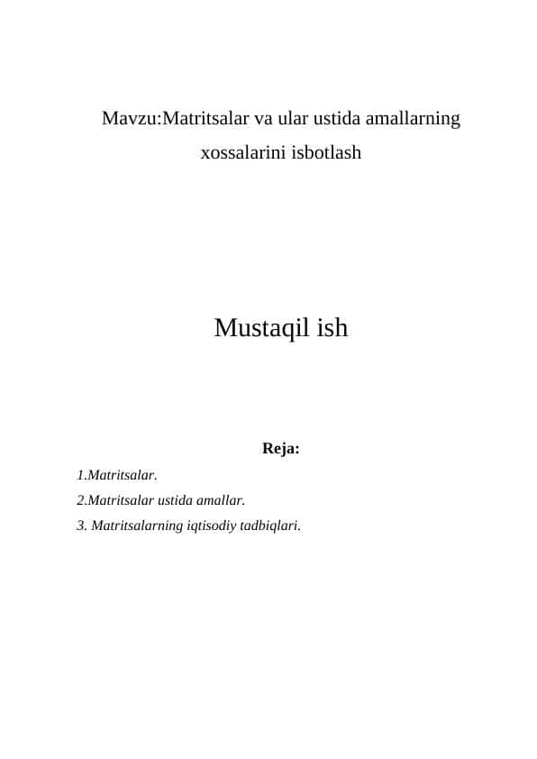 Mavzu:Matritsalar va ular ustida amallarning xossalarini isbotlash mavzusida sifatli mustaqil ish