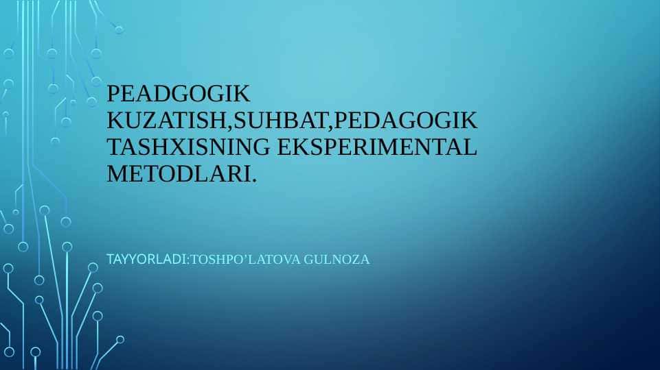 Pedagogik diagnostikaning kuzatish, suhbat va eksperimental tashxis metodlari