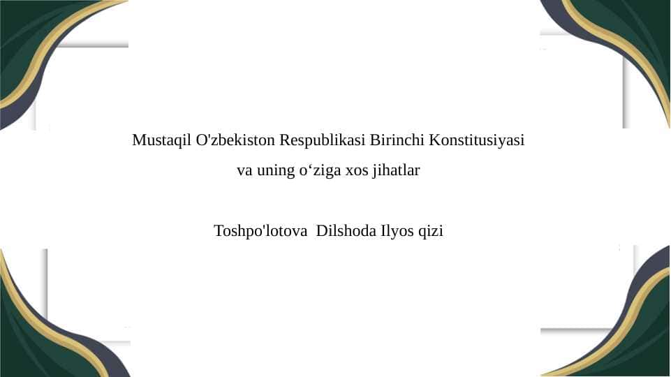 Mustaqil O'zbekiston Respublikasi Birinchi Konstitusiyasi va uning oʻziga xos jihatlar