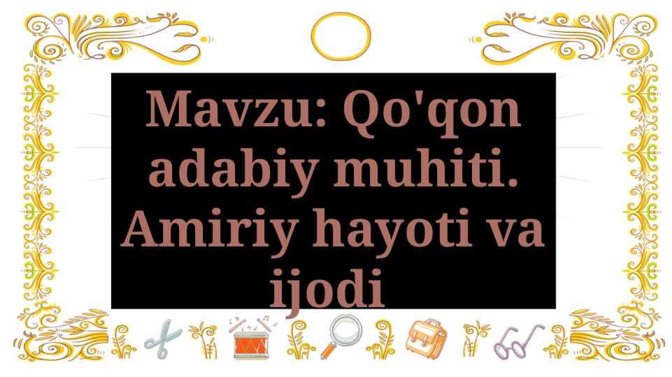 Qo'qon adabiy muhiti. Amiriy hayoti va ijodi