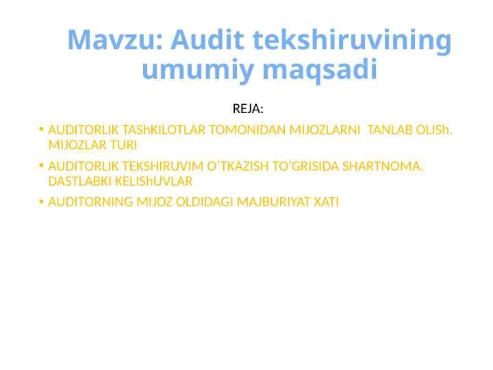 Audit tekshiruvining umumiy maqsadi