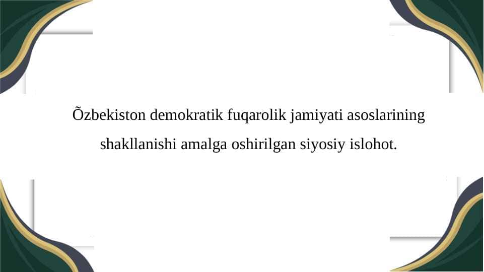 Õzbekiston demokratik fuqarolik jamiyati asoslarining shakllanishi amalga oshirilgan siyosiy islohot
