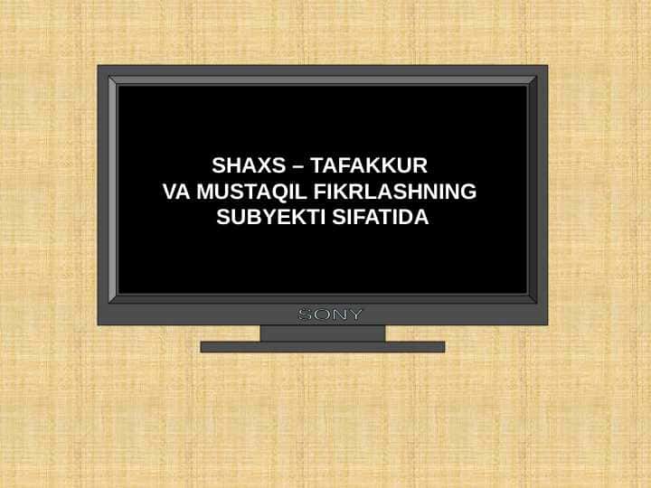 SHAXS – TAFAKKUR VA MUSTAQIL FIKRLASHNING SUBYEKTI SIFATIDA