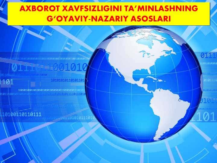 AXBOROT XAVFSIZLIGINI TA'MINLASHNING G'OYAVIY-NAZARIY ASOSLARI
