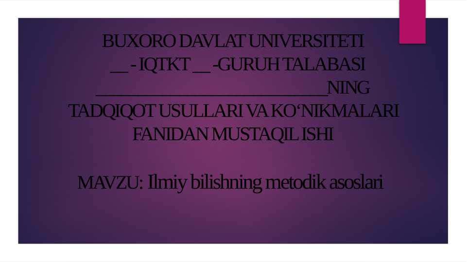 Ilmiy bilishning metodik asoslari