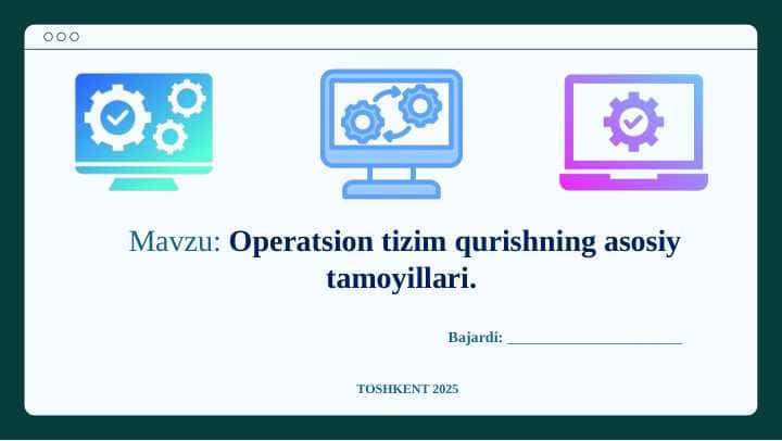 Operatsion tizim qurishning asosiy tamoyillari