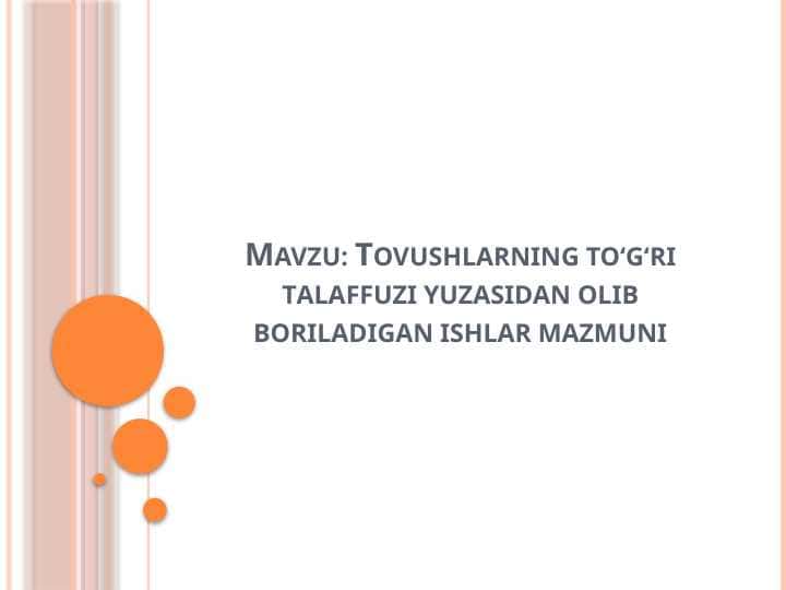 Tovushlаrning to‘g‘ri tаlаffuzi yuzаsidаn olib borilаdigаn ishlаr mazmuni
