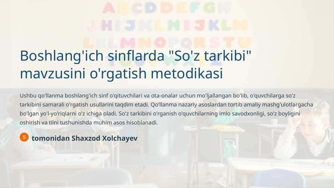 Boshlangich sinflarda So'z tarkibi mavzusini orgatish metodikasi