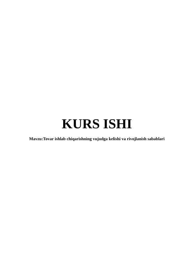 Tovar ishlab chiqarishning vujudga kelishi va rivojlanish sabablari