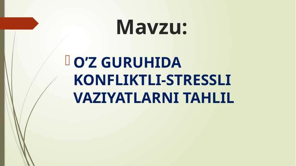o’z guruhida konfliktli-stressli vaziyatlarni tahlil
