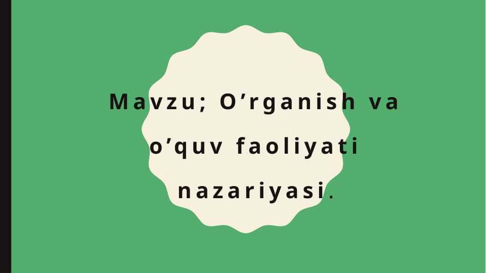 O'rganish va o'quv faoliyati nazariyasi