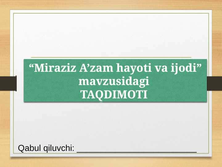 Miraziz A’zam hayoti va ijodi