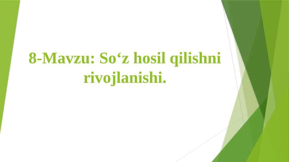 So‘z hosil qilishni rivojlanishi.