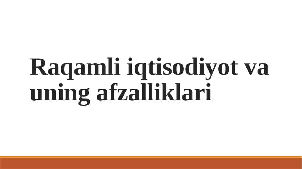Raqamli iqtisodiyot va uning afzalliklari