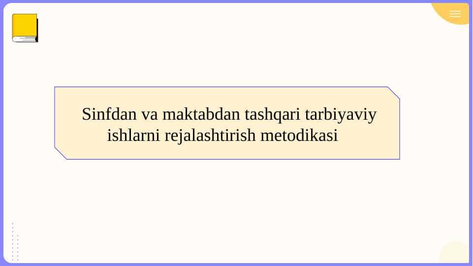 Sinfdan va maktabdan tashqari tarbiyaviy ishlarni rejalashtirish metodikasi KURS ISHI HIMOYASI UCHUN