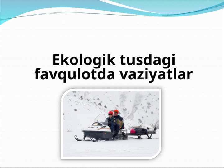 Ekologik tusdagi favqulotda vaziyatlar