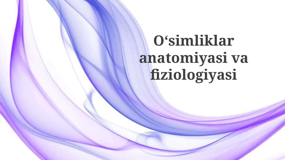 O‘simliklar anatomiyasi va fiziologiyasi