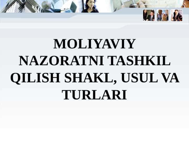 MOLIYAVIY NAZORATNI TASHKIL QILISH SHAKL, USUL VA TURLARI