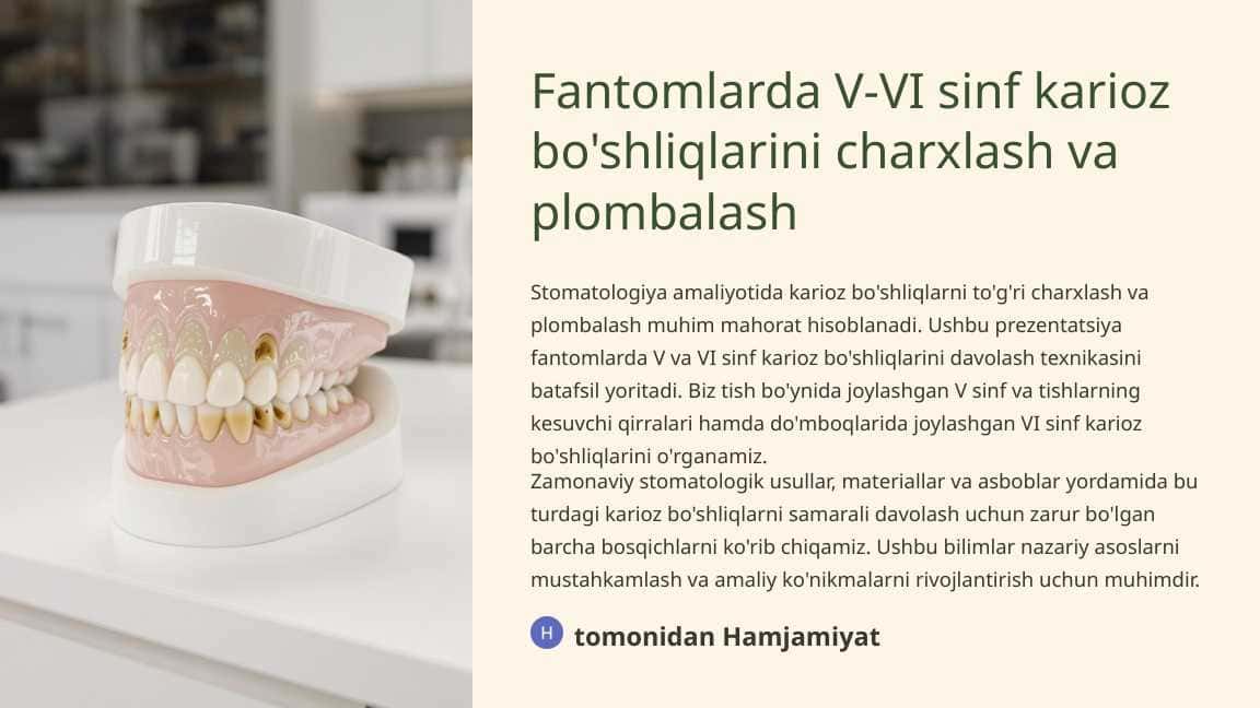 Fantomlarda V- VI sinf karioz bo‘shliqlarini charxlash va plombalash.