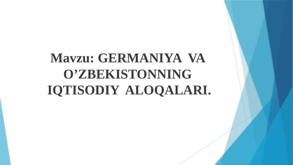 GERMANIYA VA O’ZBEKISTONNING IQTISODIY ALOQALARI.