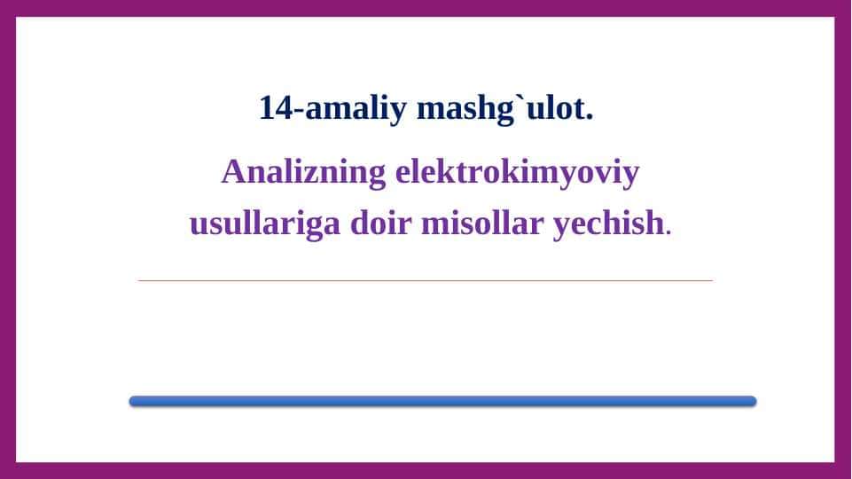 Analizning elektrokimyoviy usullariga doir misollar yechish