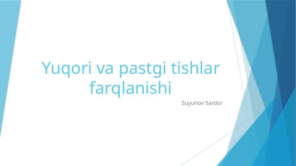 Yuqori va pastki tishlar farqlanishi
