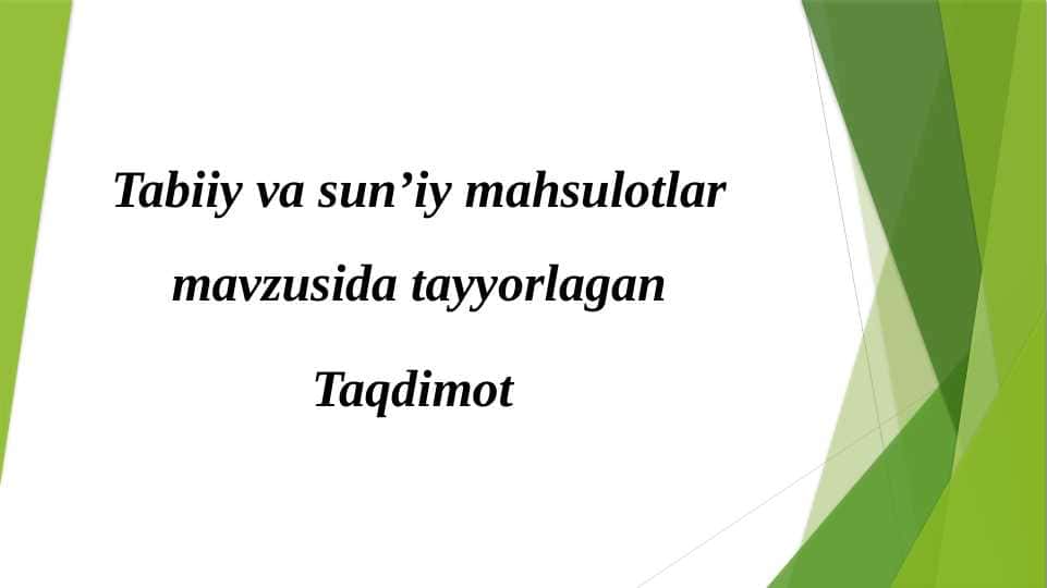 Tabiiy va sun’iy mahsulotlar