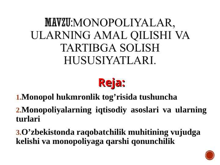 Monopoliyalar, ularning amal qilishi va tartibga solish hususiyatlari.
